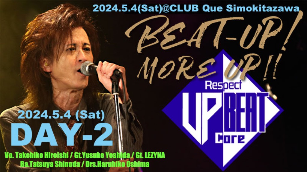 Respect up beat「BEAT-UP! MORE UP!!」BEAT-UP リリース2周年記念 2Daysライブ！【DAY-2】